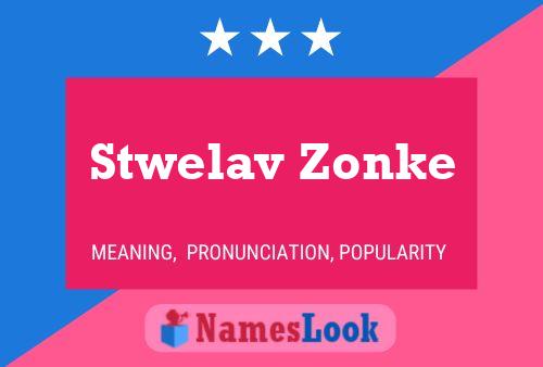 Stwelav Zonke Name Poster