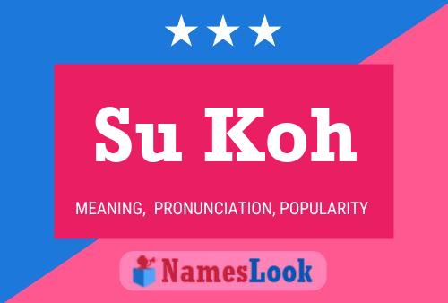 Su Koh Name Poster