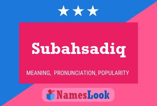 Subahsadiq Name Poster