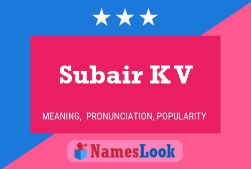 Subair K V Name Poster