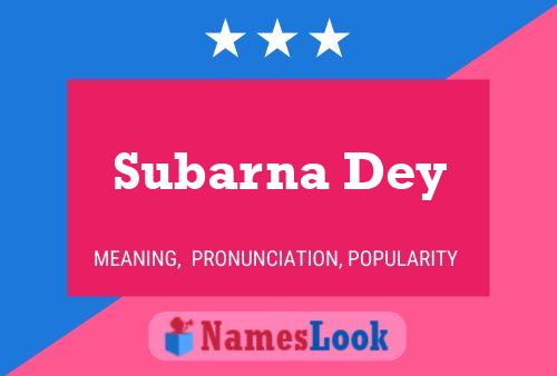 Subarna Dey Name Poster