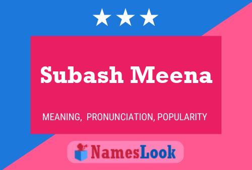 Subash Meena Name Poster