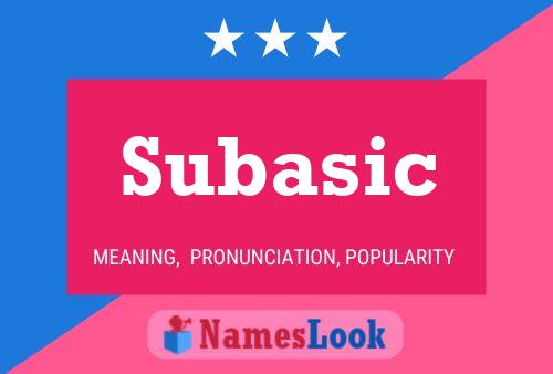 Subasic Name Poster