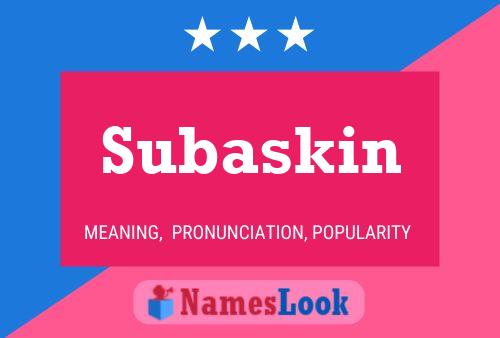 Subaskin Name Poster