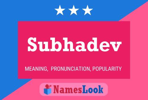 Subhadev Name Poster