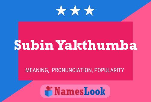 Subin Yakthumba Name Poster