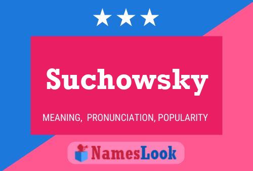 Suchowsky Name Poster