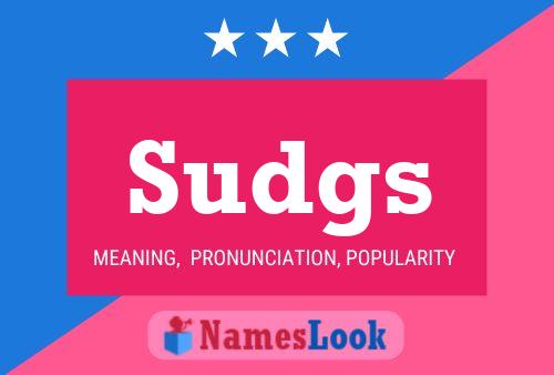 Sudgs Name Poster