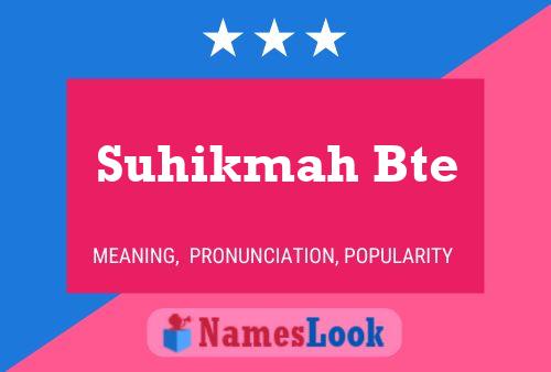 Suhikmah Bte Name Poster