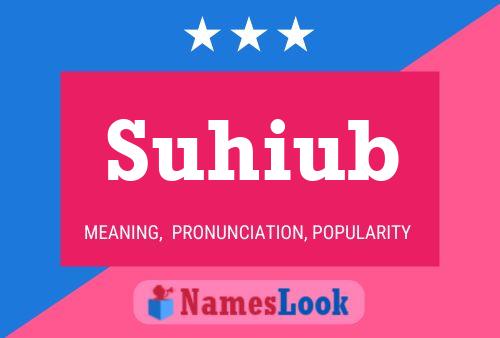 Suhiub Name Poster