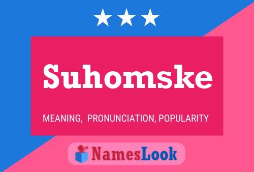 Suhomske Name Poster