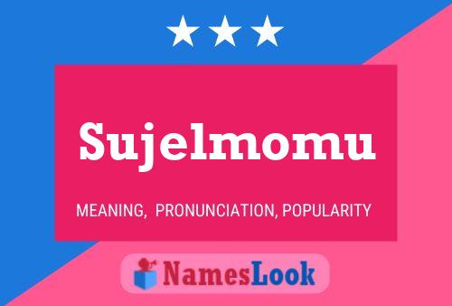 Sujelmomu Name Poster