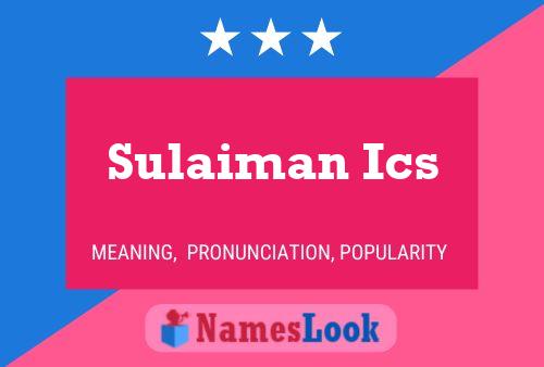 Sulaiman Ics Name Poster