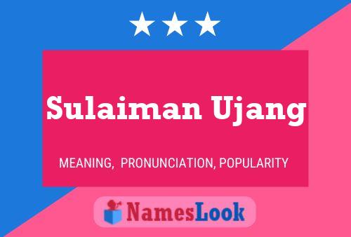 Sulaiman Ujang Name Poster