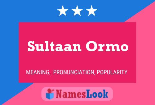 Sultaan Ormo Name Poster