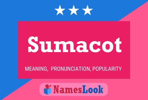 Sumacot Name Poster