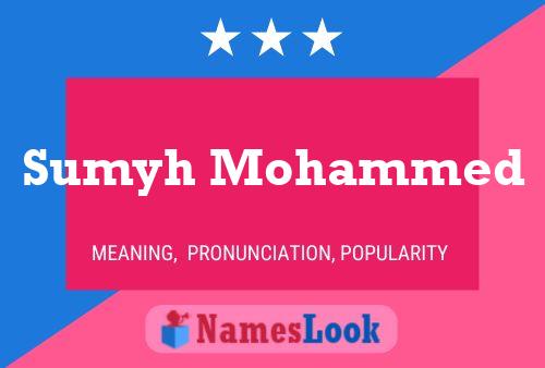 Sumyh Mohammed Name Poster