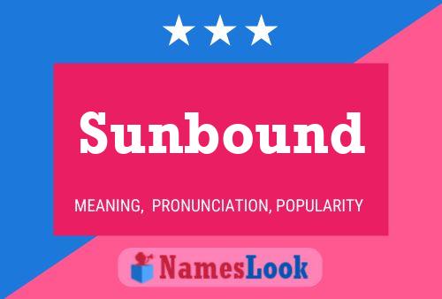 Sunbound Name Poster