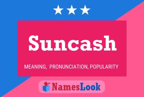 Suncash Name Poster