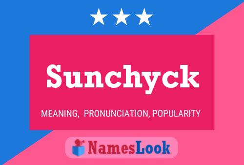 Sunchyck Name Poster