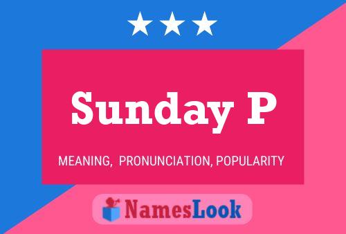 Sunday P Name Poster