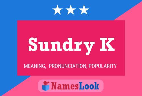 Sundry K Name Poster