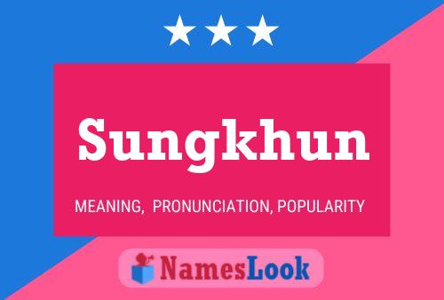 Sungkhun Name Poster