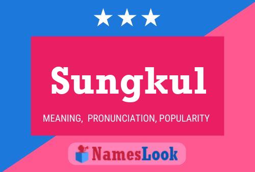 Sungkul Name Poster