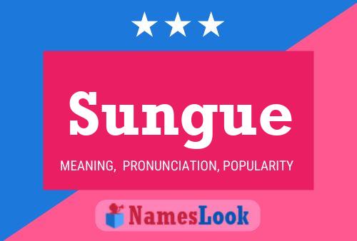 Sungue Name Poster