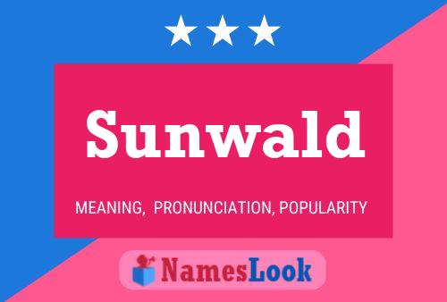 Sunwald Name Poster