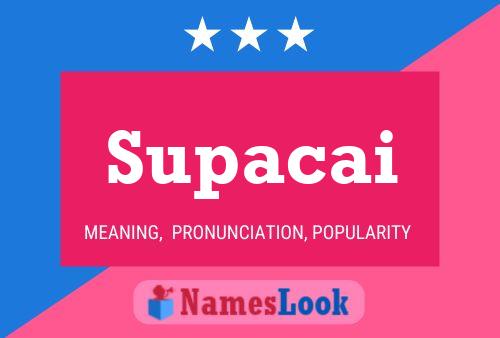 Supacai Name Poster