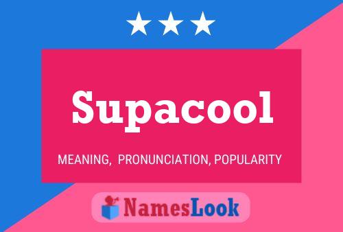 Supacool Name Poster