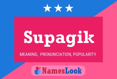 Supagik Name Poster