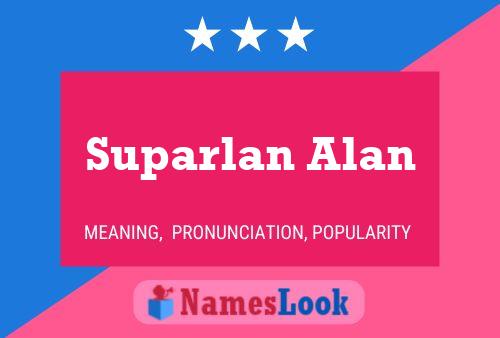 Suparlan Alan Name Poster