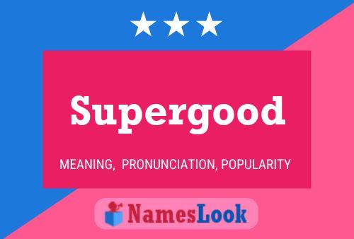 Supergood Name Poster