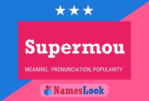 Supermou Name Poster