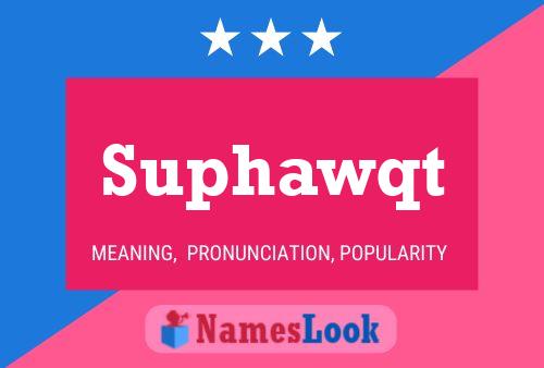 Suphawqt Name Poster