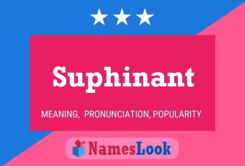 Suphinant Name Poster