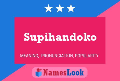 Supihandoko Name Poster