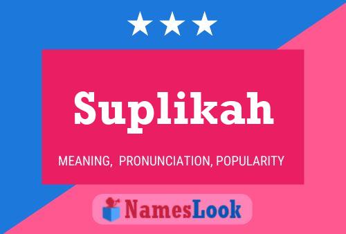 Suplikah Name Poster