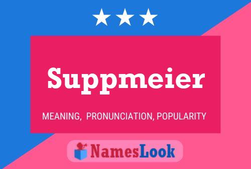 Suppmeier Name Poster