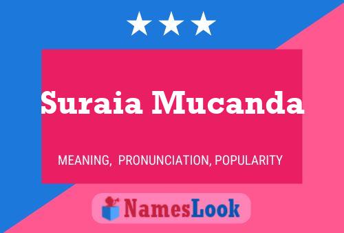 Suraia Mucanda Name Poster