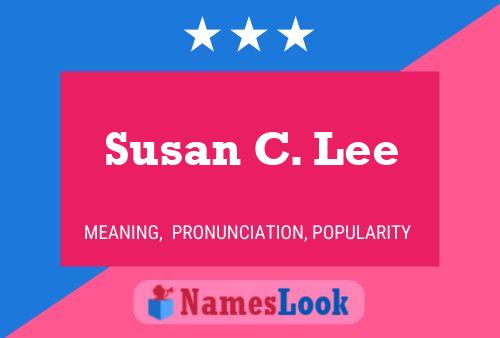 Susan C. Lee Name Poster