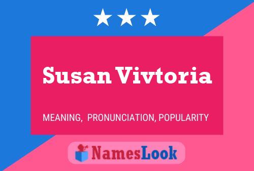 Susan Vivtoria Name Poster