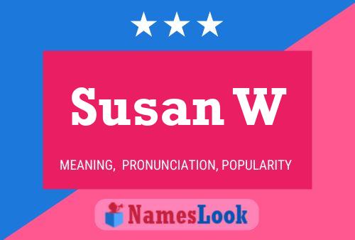 Susan W Name Poster