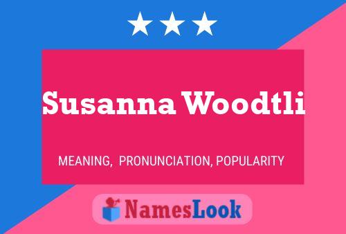 Susanna Woodtli Name Poster