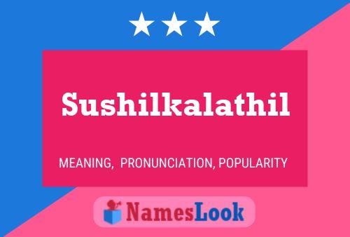 Sushilkalathil Name Poster