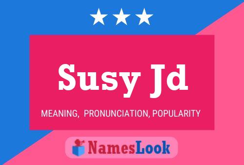 Susy Jd Name Poster