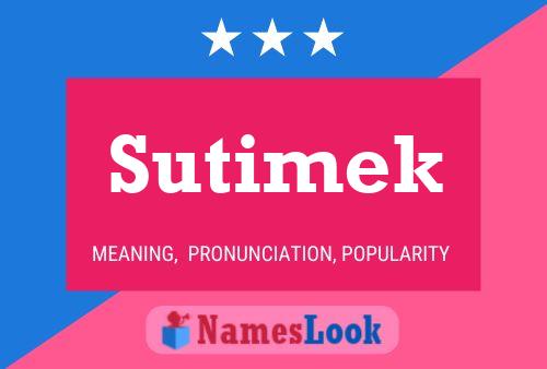 Sutimek Name Poster