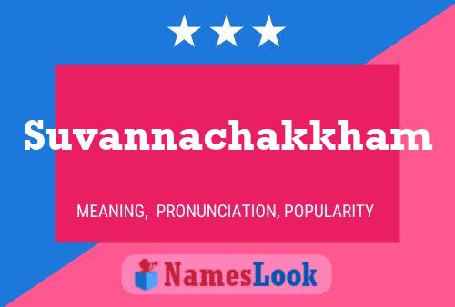 Suvannachakkham Name Poster